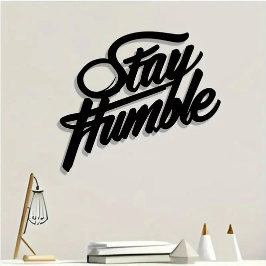 Stay Humble Acrylic Wall Decoration